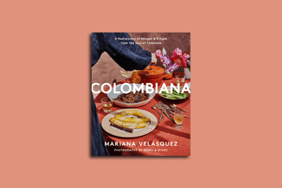 Introducing the Colombiana Cookbook by Mariana Velásquez